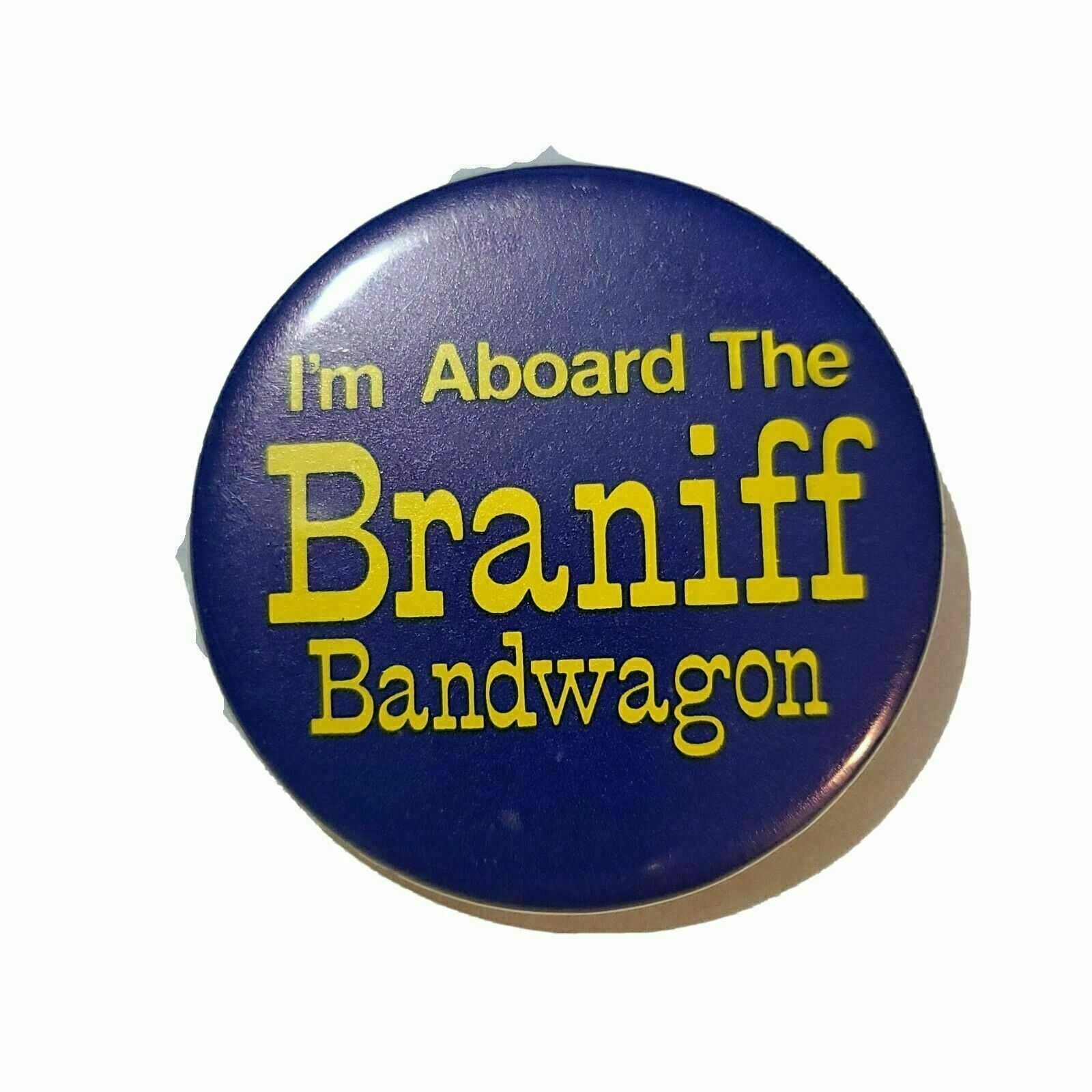 I’m Aboard The Braniff Bandwagon Button Pin Braniff Airlines Transportation 80's